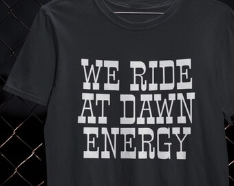 We Ride At Dawn Unisex Inspirational Gift Tee For Driven Individuals Vintage Style Motivational T-Shirt Gift For Achievers Inspiration Shirt