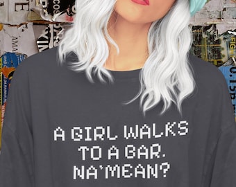A Girl Walks Into a Bar Na'Mean Oversized Boxy Tee Strength Training Joke T-Shirt Gift for Fitness Fans