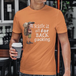 Risk It All for Backpacking Shirt Nomad Travel Tee Funny Gift image 6