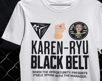 Karen Black Belt Berechtigte Humor Shirt Beanstandung Witz T-Shirt Service Worker Geschenk Karate Parodie Tee