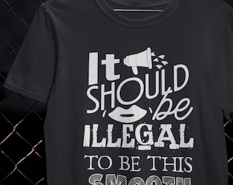 Illegally Smooth Confidence Shirt Cocky Humor T-Shirt Cool Gift Self Belief Tee