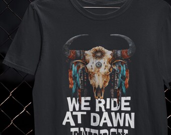 We Ride At Dawn Unisex Motivational Gift Tee For Driven Individuals Vintage Style Inspirational T-Shirt Gift For Achievers Inspiration Shirt