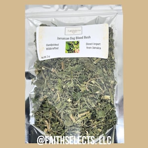 May include: A transparent bag containing dried Jamaican Dog Blood Bush. The label, from "FaithSelects", states "Handpicked Wildcrafted" and "Direct import from Jamaica." The net weight is 56.7 grams. The bottom of the bag has the text "@FAITHSELECTS. LLC."