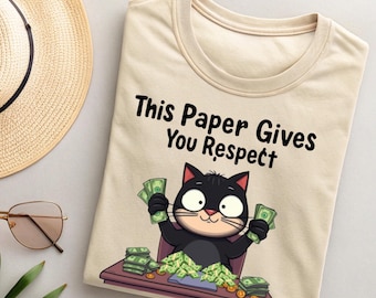 This Paper Gives You Respect. Shirt – Funny Money T-Shirt, Hustler Tee, Cash Lover Gift, Wealth & Success Apparel, Trendy Streetwear"