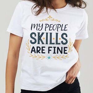 My People Skills Are Fine&quot; Shirt, Funny Sarcastic Tee, Introvert Humor Shirt, Witty Quote Shirt, Gift for Friends, Unisex Graphic T-shirt.