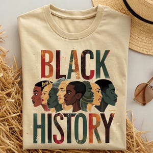BLACK HISTORY Shirt, Black Pride Shirt, African American Heritage Shirt, Cultural Awareness Tee, Black Empowerment Clothing, Unisex Top.