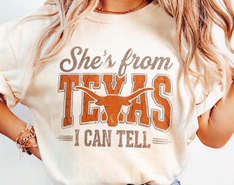 Comfort Color® She's From Texas I Can Tell Shirt, Retro Texas Pride Tee, Funny Southern Girl Shirt, Texas Gift Q0953