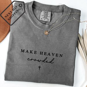 Comfort Color® Make Heaven Crowded Shirt Christian Shirt Comfort Colors Christian Merch Jesus Shirt Minimalist Christian Gift for moml Q0189 image 2