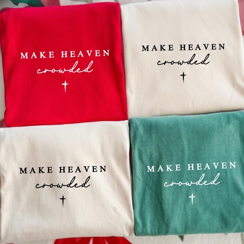 Comfort Color® Make Heaven Crowded Shirt Christian Shirt Comfort Colors Christian Merch Jesus Shirt Minimalist Christian Gift for moml Q0189 image 3