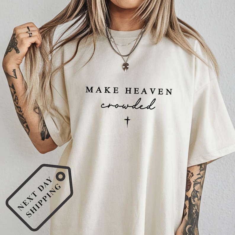 Comfort Color® Make Heaven Crowded Shirt Christian Shirt Comfort Colors Christian Merch Jesus Shirt Minimalist Christian Gift for moml Q0189 image 1