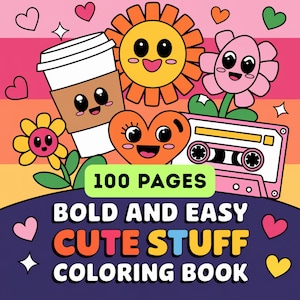 May include: A colorful coloring book cover with the text "100 PAGES BOLD AND EASY CUTE STUFF COLORING BOOK." The cover features cartoon illustrations of a coffee cup, sun, flower, heart, and cassette tape.