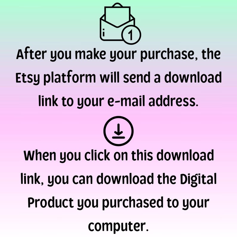 Puede incluir: Imagen con texto que explica el proceso de descarga de un producto digital despu&eacute;s de la compra en Etsy. Incluye un icono de sobre con un n&uacute;mero uno, una flecha hacia abajo e instrucciones sobre el enlace de descarga enviado al correo electr&oacute;nico del comprador.