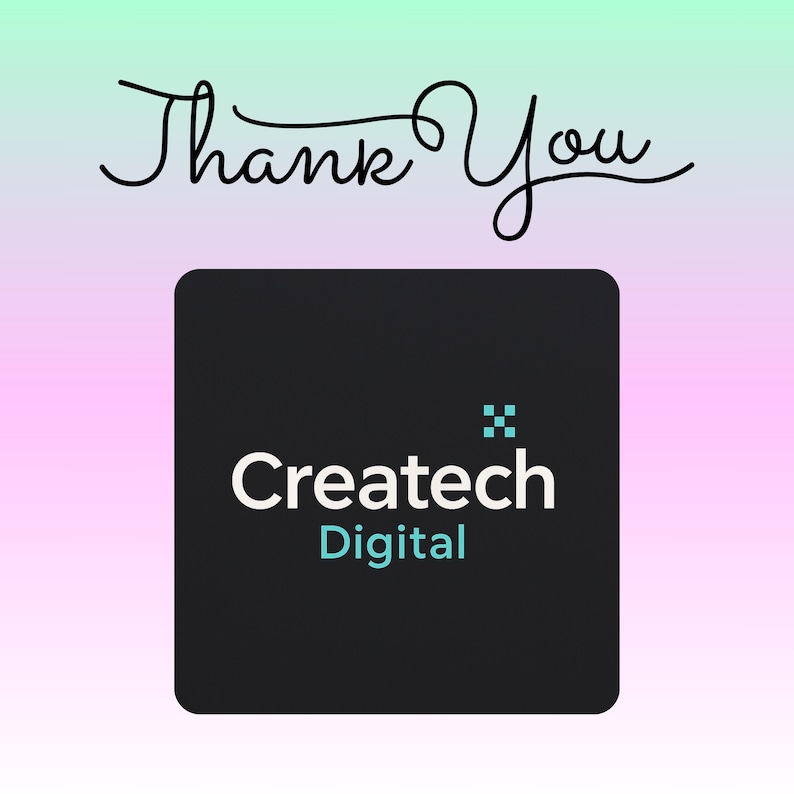 Puede incluir: Gr&aacute;fico digital con un fondo degradado rosa y verde. Las palabras "Thank You" est&aacute;n escritas en cursiva en la parte superior. Debajo hay un cuadrado negro con las palabras "Createch Digital" en blanco y turquesa.