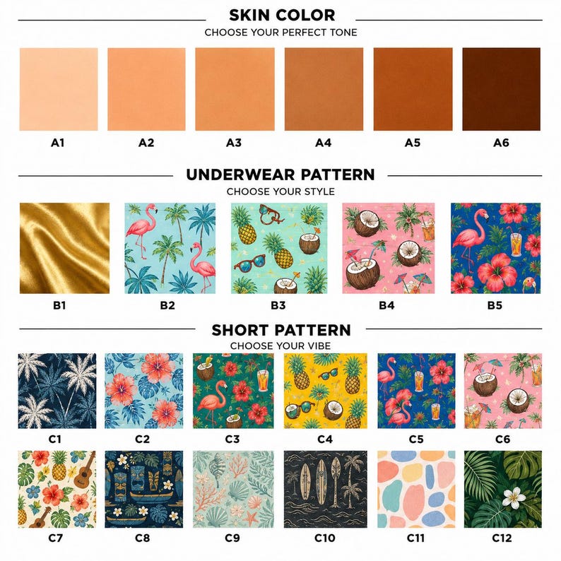 May include: A product customization chart featuring three sections: Skin Color with six shades labeled A1-A6, Underwear Pattern with five tropical and metallic options labeled B1-B5, and Short Pattern with twelve diverse prints labeled C1-C12.
