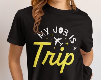 My Job Is A Trip Aviation Flight Attendant Tee