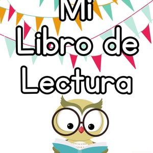 May include: An illustration of an owl wearing glasses and reading a blue book. The text "Mi Libro de Lectura" is above the owl. A string of colorful flags hangs above the text.