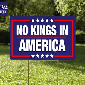 No Kings In America Yard Sign - Resist Hate Lawn Sign, Anti-Trump Sign, Resist Racism, Resist Fascism Yard Sign 12&quot; x 18&quot;, Double Sided, YU9