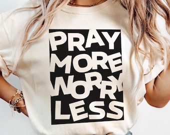 Pray More Worry Less T-shirt: Inspirational Christian Unisex Tee