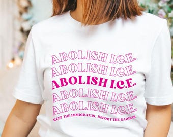 Abolish ICE T-Shirt: Anti-Trump Protest Tee, Democracy Activism