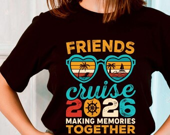 Friends That Cruise Together Last Forever Shirt, Friends Cruise Shirt, Nautical Vacation Shirt, Funny Cruise Shirt, Travel Cruise Shirt