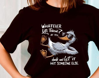 Funny Duck T-Shirt, Sarcastic Graphic Tee, Snarky Adult Humor