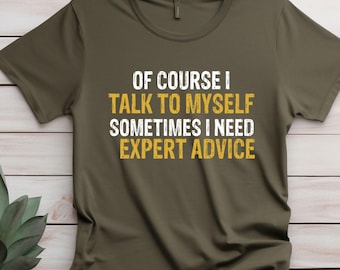 Funny Sarcastic T-Shirt, Expert Advice Graphic Tee