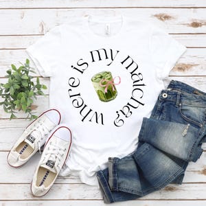 Where Is My Matcha Shirt, Clean Girl Aesthetic Tee, Coquette Matcha Latte Sweatshirt, Trendy Matcha Lover Hoodie image 2