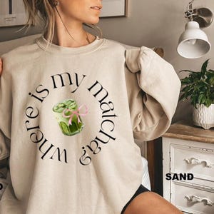 Where Is My Matcha Shirt, Clean Girl Aesthetic Tee, Coquette Matcha Latte Sweatshirt, Trendy Matcha Lover Hoodie image 7