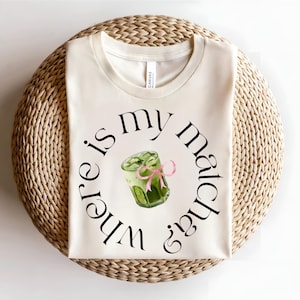 Where Is My Matcha Shirt, Clean Girl Aesthetic Tee, Coquette Matcha Latte Sweatshirt, Trendy Matcha Lover Hoodie image 1