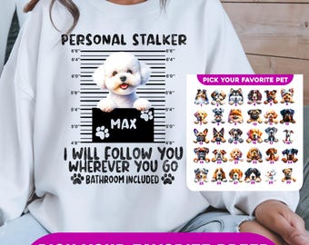 Custom Dog Breed 'Personal Stalker' Shirt: Personalized Dog Name Hoodie