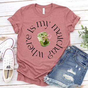 Where Is My Matcha Shirt, Clean Girl Aesthetic Tee, Coquette Matcha Latte Sweatshirt, Trendy Matcha Lover Hoodie image 6