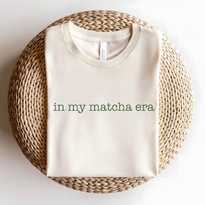 In My Matcha Era Shirt: Cotton Tea Lover Tee