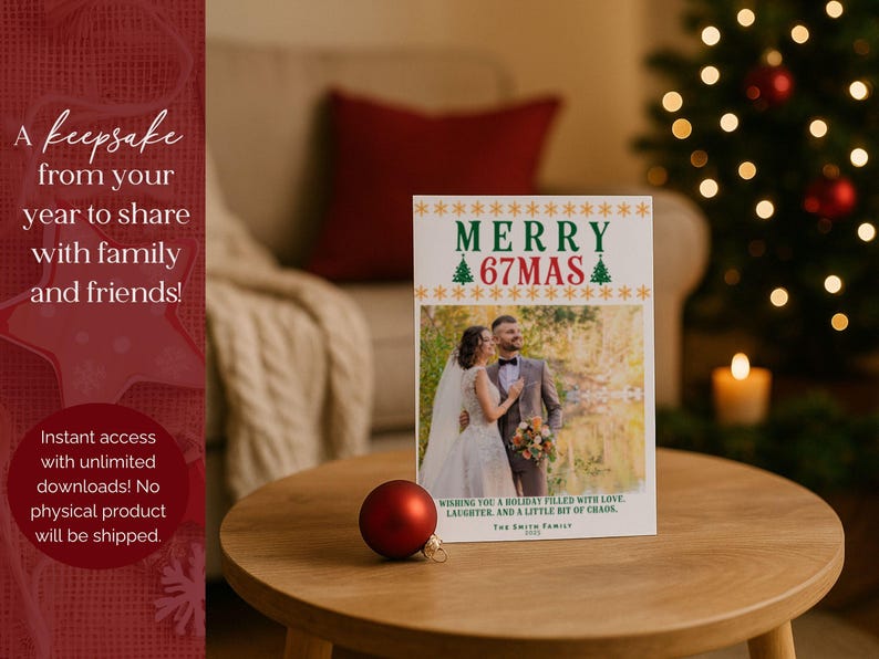 May include: A Christmas card with the text "MERRY 67MAS" and a photo of a couple. A red ornament sits on a wooden table. The card wishes a holiday filled with love, laughter, and a little bit of chaos.