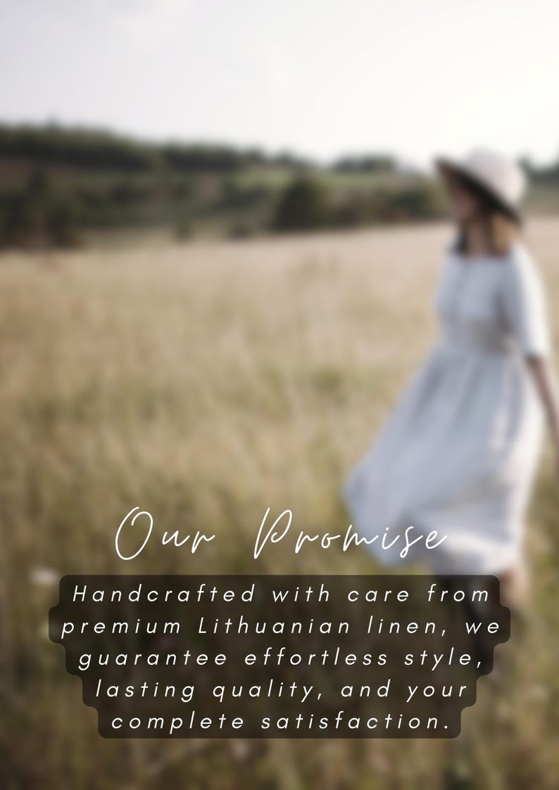 May include: A woman in a white dress and hat stands in a field of tall grass. The text "Our Promise" is superimposed on the image. The text below reads "Handcrafted with care from premium Lithuanian linen, we guarantee effortless style, lasting quality, and your complete satisfaction."