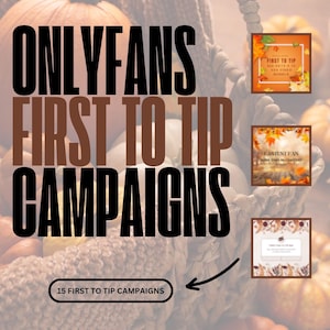 Op de afbeelding: Een afbeelding met de tekst "ONLYFANS FIRST TO TIP CAMPAIGNS" in zwarte tekst op een achtergrond van herfstkleurige pompoenen. De tekst "15 FIRST TO TIP CAMPAIGNS" staat in een witte knop met een zwarte rand. Een pijl wijst naar de knop. Drie kleinere afbeeldingen bevinden zich in de rechterbovenhoek van de afbeelding. De afbeeldingen zijn in bruine frames met herfstkleurige bladeren en tekst. De tekst in de bovenste afbeelding is "FIRST TO TIP GET A 15 MIN VIDEO BUNDLE". De tekst in de middelste afbeelding is "EARLIEST FAN YOUR TIPS ARE CONFIRMED". De tekst in de onderste afbeelding is onduidelijk.