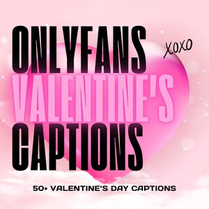 50+ OnlyFans Valentine’s Day Captions