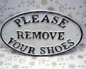 Remove Your Shoes Sign Please Remove Your Shoes Cast Iron WHITE Wall Entryway Door Plaque Shabby Chic Request Take off Shoe Great Gift Idea