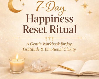 7-Day Happiness Reset Ritual Workbook, Self Love Journal, Gratitude Reflection (Digital Download)