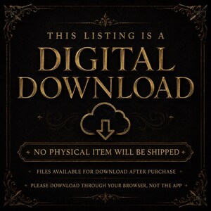 Puede incluir: Un gr&aacute;fico cuadrado negro con esquinas de filigrana dorada que presenta el texto dorado THIS LISTING IS A DIGITAL DOWNLOAD, un icono de nube dorada con una flecha hacia abajo, y el texto NO PHYSICAL ITEM WILL BE SHIPPED, FILES AVAILABLE FOR DOWNLOAD AFTER PURCHASE, y PLEASE DOWNLOAD THROUGH YOUR BROWSER, NOT THE APP.