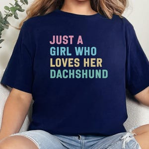 Just a Girl Who Loves Her Dachshund Shirt, Funny Dog Lover T-Shirt, Cute Gift for Dog Owners, Casual Tee for Dachshund Fans