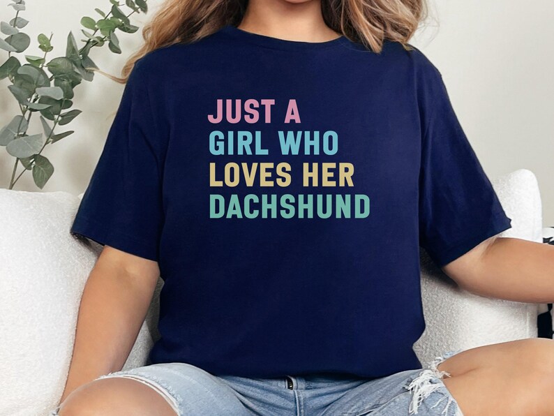Just a Girl Who Loves Her Dachshund Shirt, Funny Dog Lover T-Shirt, Cute Gift for Dog Owners, Casual Tee for Dachshund Fans