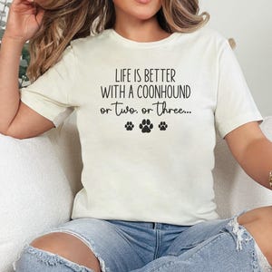 Life Is Better With A Coonhound T-Shirt, Funny Dog Lover Tee, Graphic Pet Owner Gift, Casual Dog Owner Shirt, Cute Dog Mom Apparel