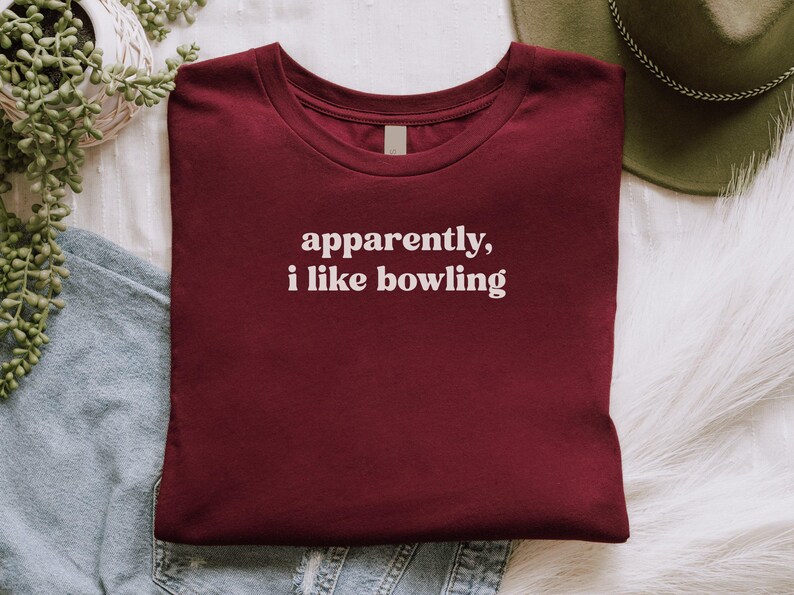 Apparently I Like Bowling Shirt, Funny Bowling Gift, Bowling Enthusiast Tee, Casual Bowling Outfit, Gift for Bowlers
