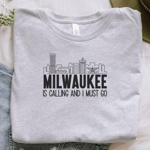 Milwaukee Skyline T-Shirt, Milwaukee Is Calling And I Must Go Tee, City Pride Shirt, Milwaukee Lover Gift, Wisconsin Souvenir Top