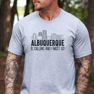 Albuquerque is Calling and I Must Go T-Shirt, New Mexico Souvenir, Cityscape T-Shirt, Travel Lover Gift, Unique Graphic Tee