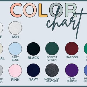 Color Chart White Ash Natural Baby Blue Black Forest Green Maroon Kelly Green Athletic Heather Pink Navy Dark Grey Heather Team Purple