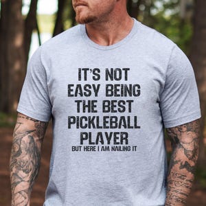 Funny Pickleball T-Shirt, Best Pickleball Player Shirt, Gift for Pickleball Lover, Pickleball Gift, Pickleball TShirt