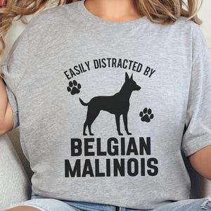 Easily Distracted by Belgian Malinois T-Shirt, Dog Lover Gift, Funny Dog Tee, Malinois, Dog Breed Shirt, Malinois Owner Shirt