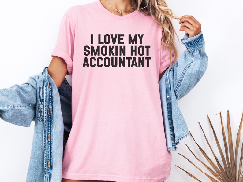 I Love My Smokin Hot Accountant T-shirt, Funny Accountant Gift
