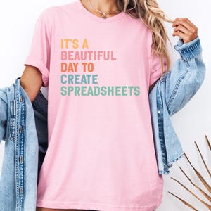 It's a Beautiful Day to Create Spreadsheets T-Shirt, Funny Excel Shirt, Data Analyst Gift, Accountant Tee, Office Humor Top, Work From Home